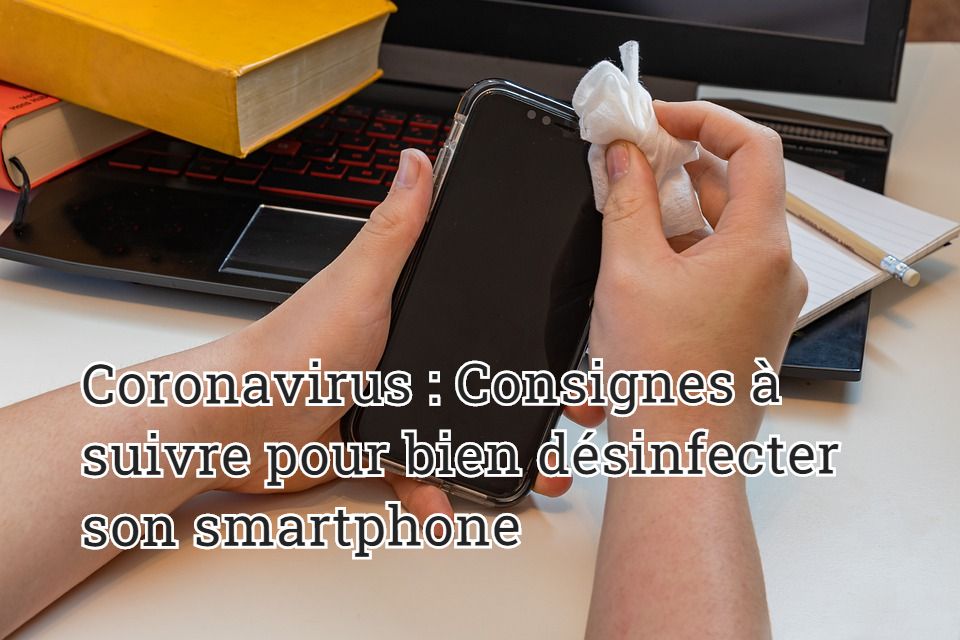 Coronavirus Tunisie : Comment désinfecter son smartphone